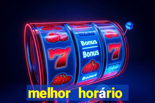 melhor horário fortune mouse