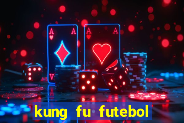 kung fu futebol clube download