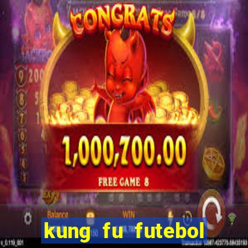 kung fu futebol clube download