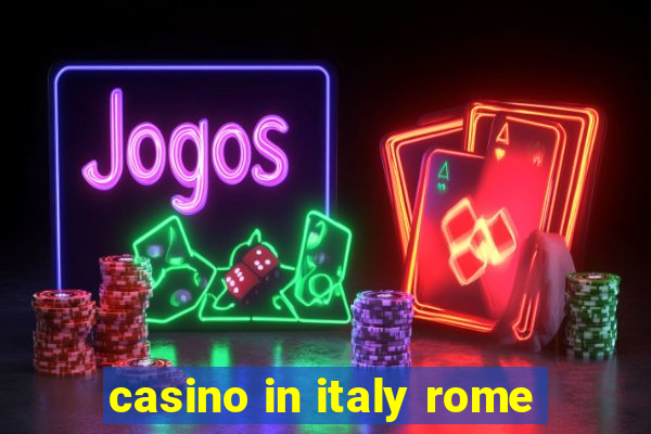 casino in italy rome