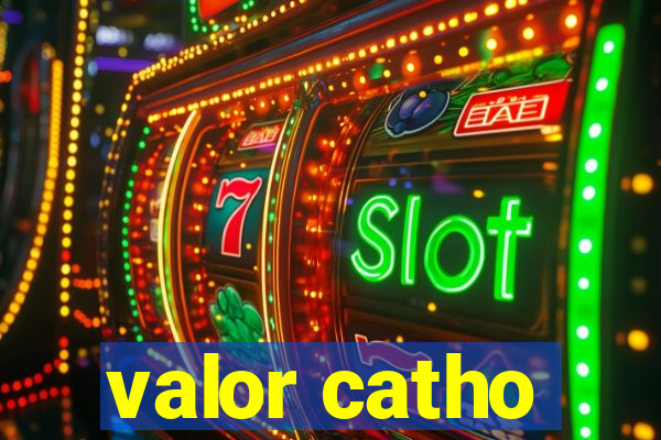 valor catho