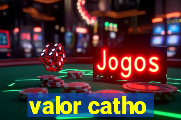 valor catho