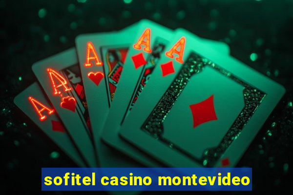 sofitel casino montevideo