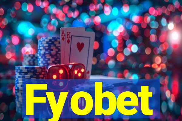 Fyobet