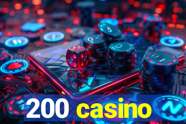 200 casino