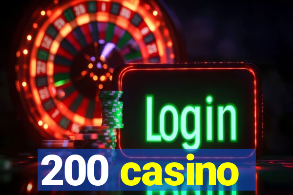 200 casino