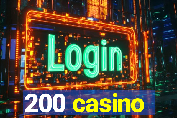 200 casino