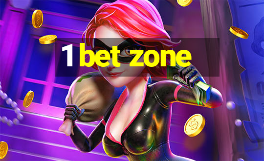 1 bet zone