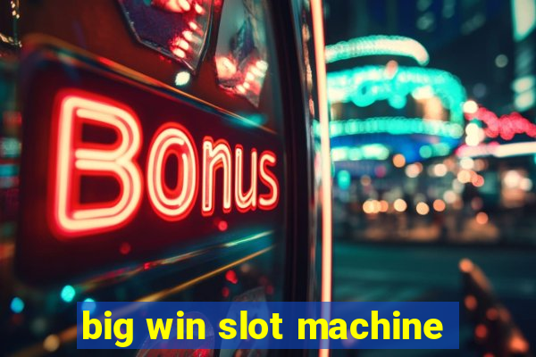 big win slot machine