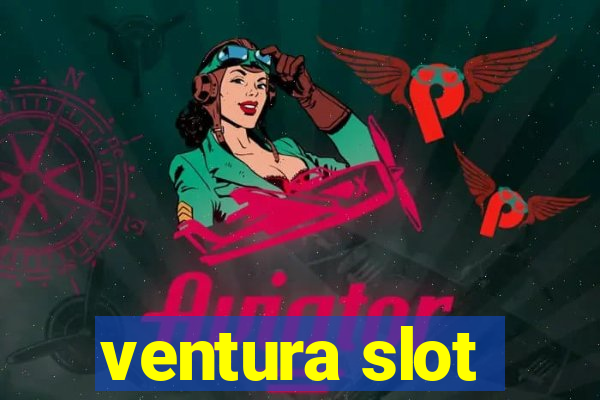 ventura slot