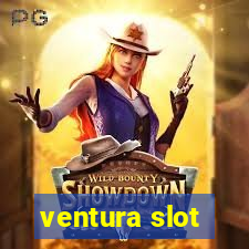 ventura slot