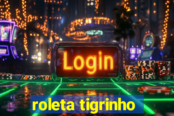 roleta tigrinho