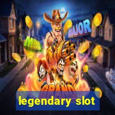 legendary slot