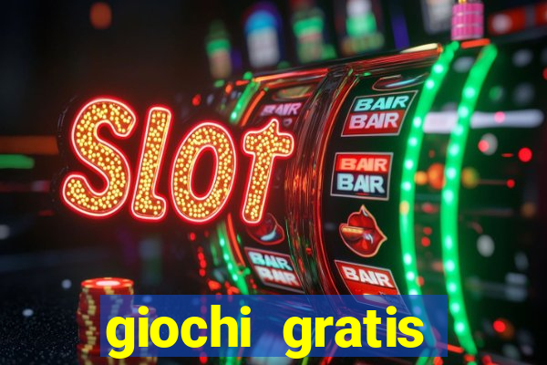 giochi gratis online slot machine