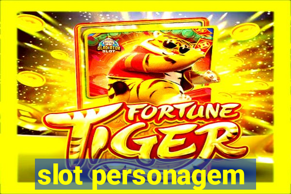 slot personagem