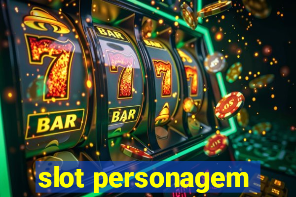 slot personagem