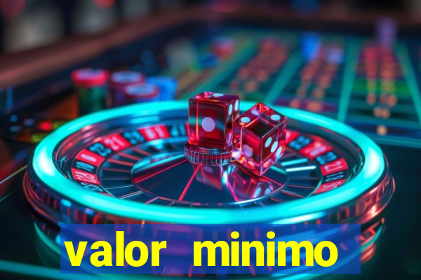 valor minimo estrela bet