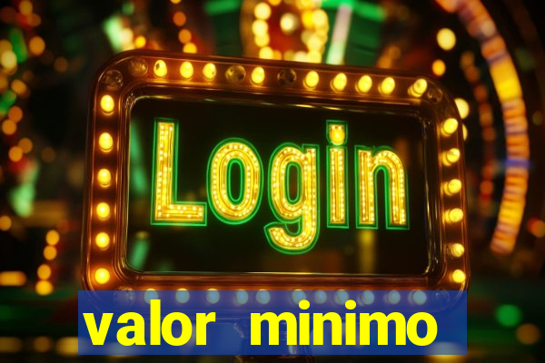 valor minimo estrela bet