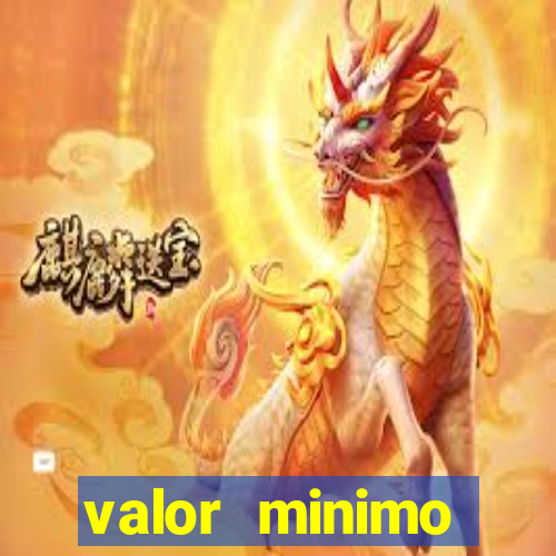 valor minimo estrela bet