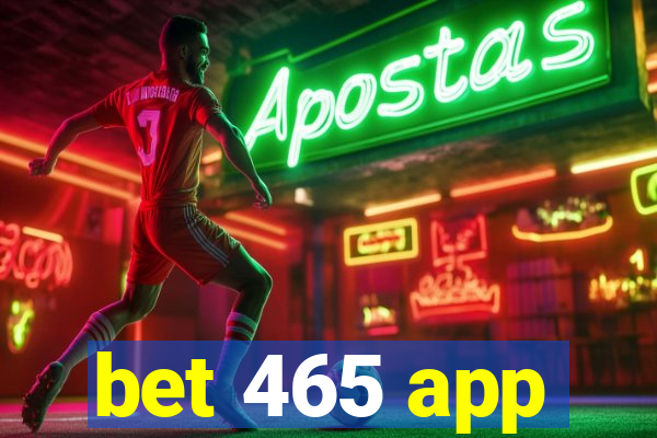 bet 465 app