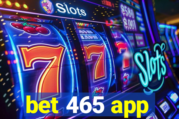 bet 465 app