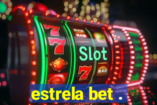 estrela bet .