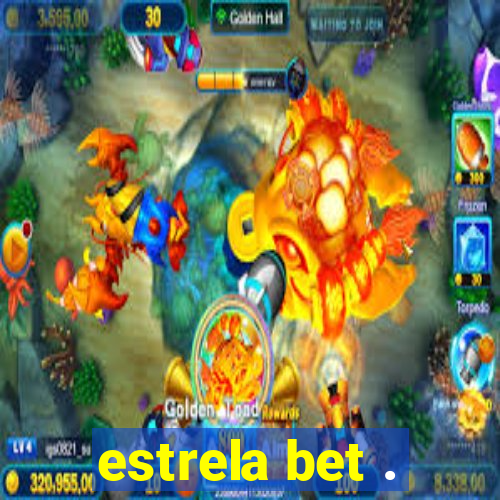 estrela bet .