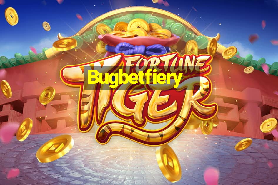 Bugbetfiery