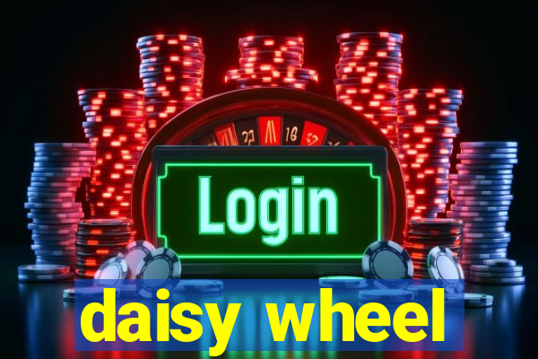 daisy wheel