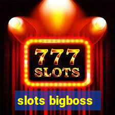 slots bigboss