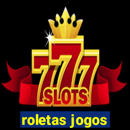 roletas jogos