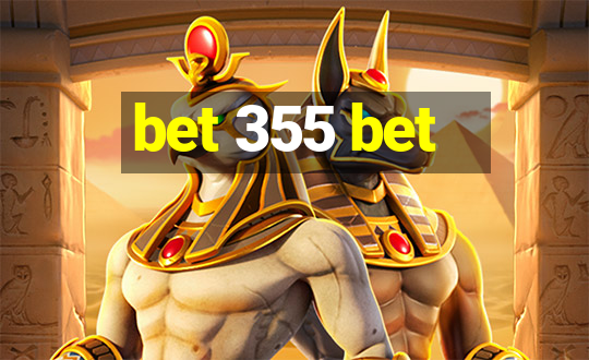 bet 355 bet