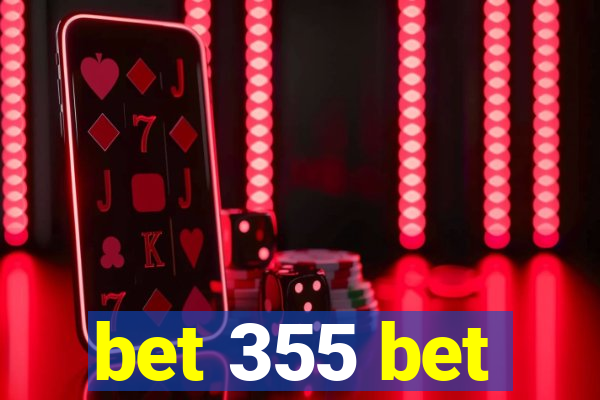 bet 355 bet