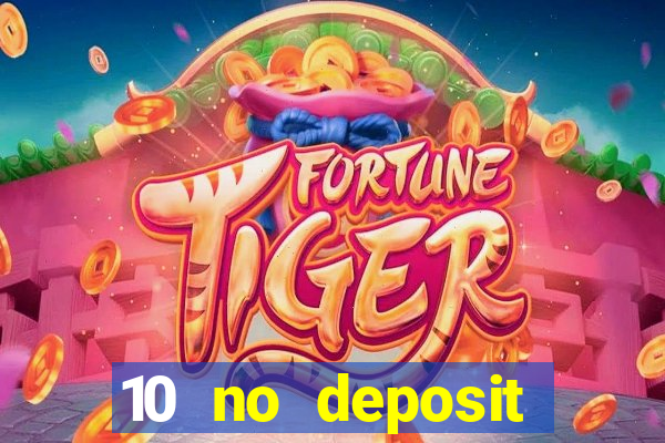 10 no deposit casino bonuses