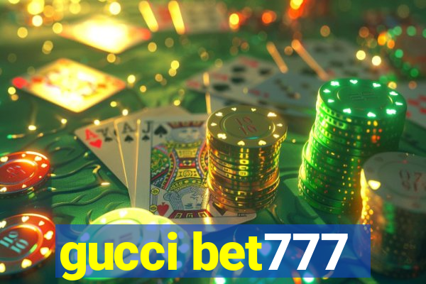 gucci bet777