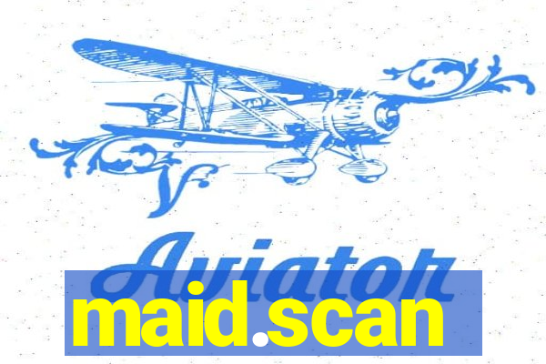 maid.scan