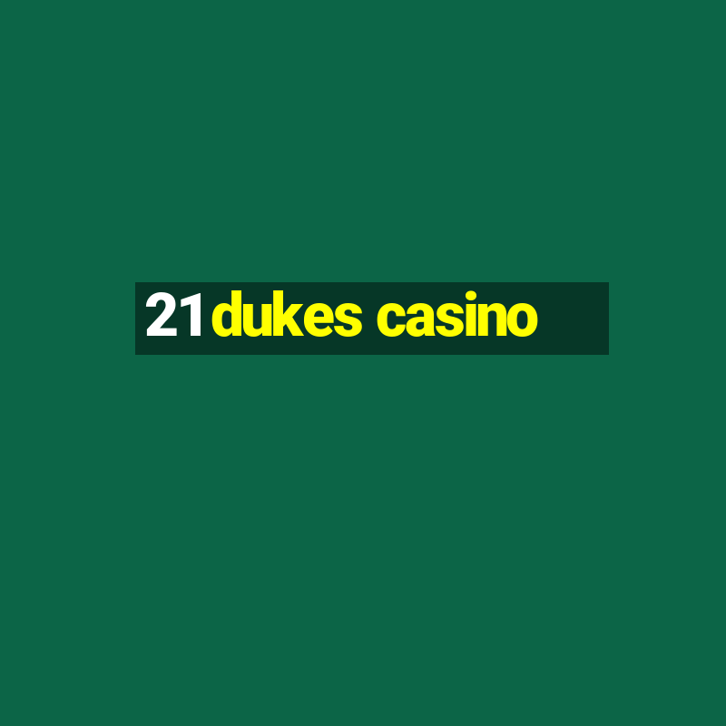 21 dukes casino