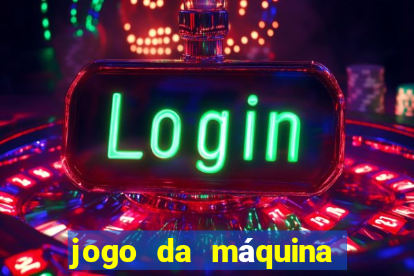 jogo da máquina ca?a níquel