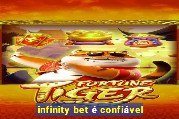 infinity bet é confiável