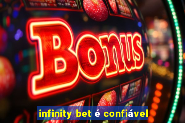 infinity bet é confiável