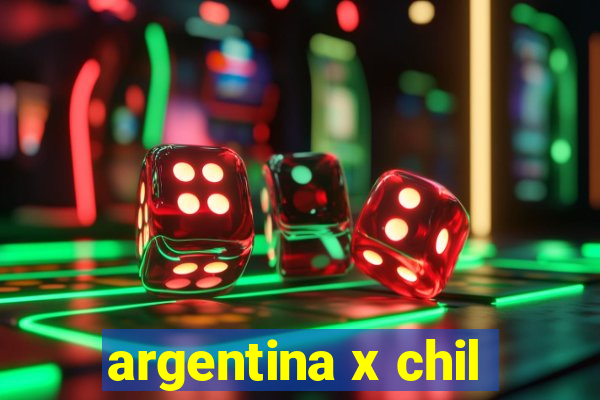 argentina x chil