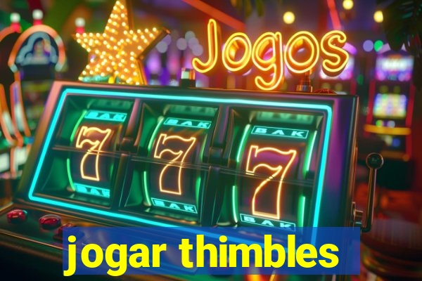 jogar thimbles