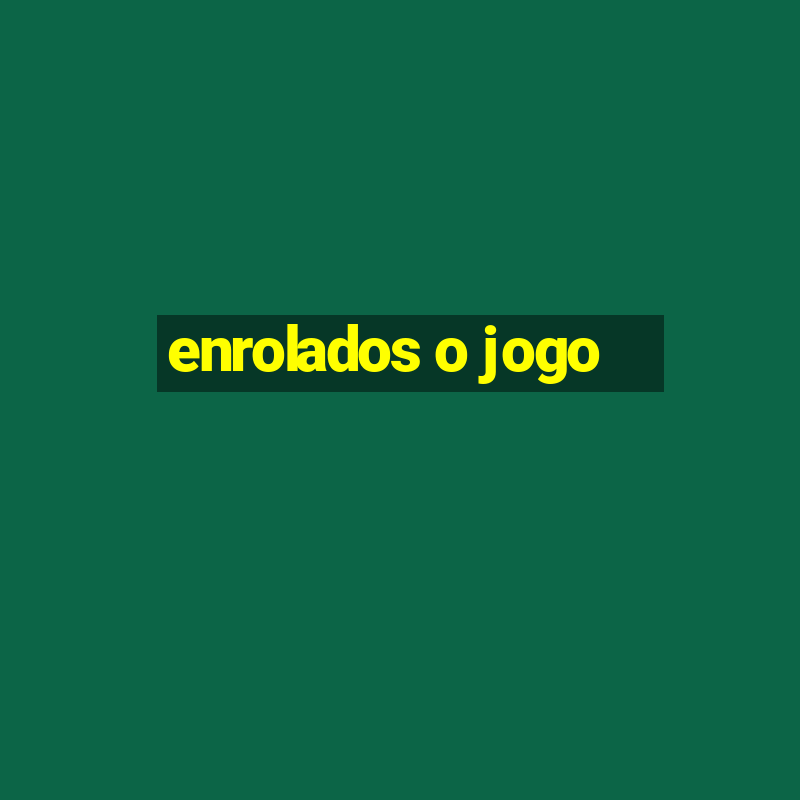 enrolados o jogo