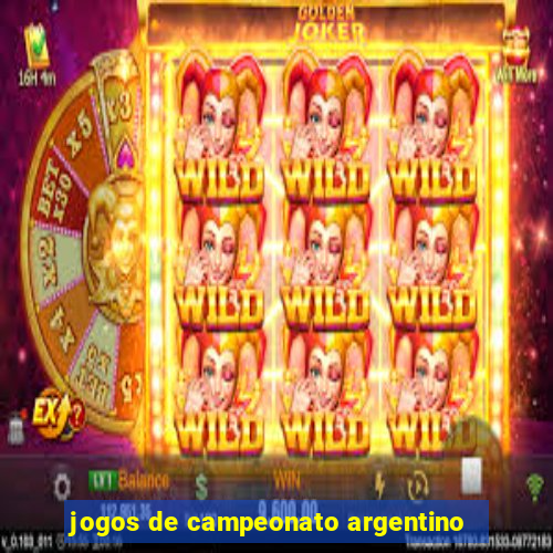 jogos de campeonato argentino