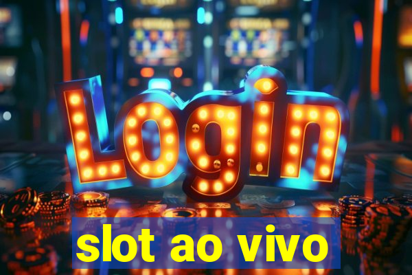 slot ao vivo