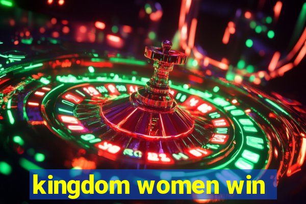 kingdom women win