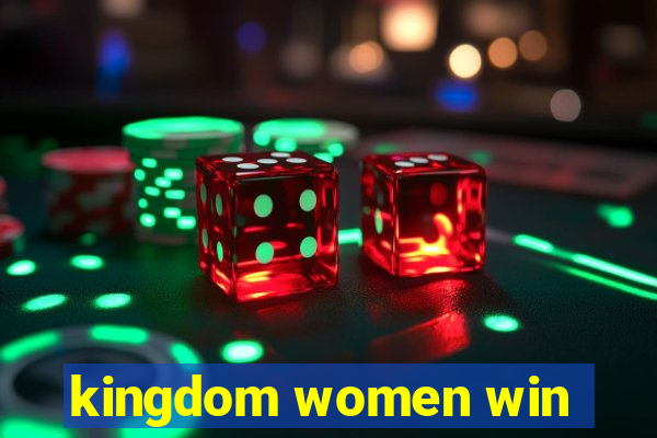 kingdom women win