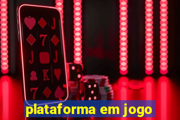 plataforma em jogo