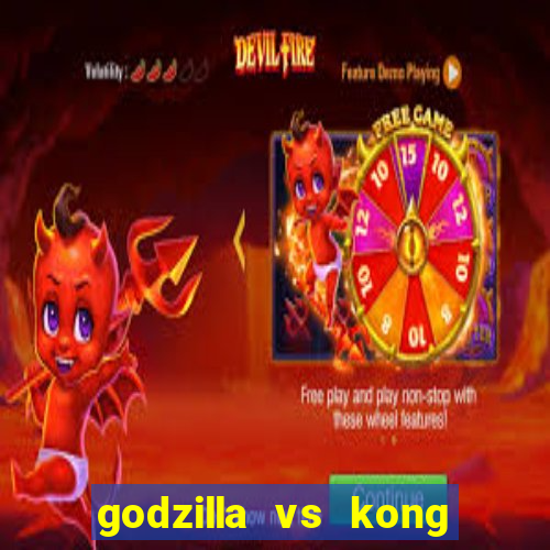 godzilla vs kong filme completo dublado topflix