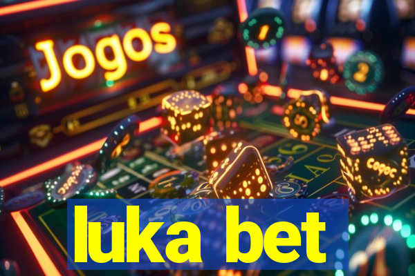 luka bet